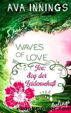 Waves of Love – Joe: Sog der Leidenschaft  Roman by Ava Innings