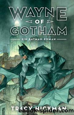 Wayne of Gotham: Batman: Ein DC Comics Roman (German Edition) by Hickman Tracy