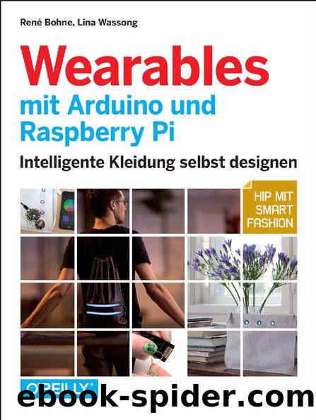 Wearables mit Arduino und Raspberry Pi by René Bohne & Lina Wassong
