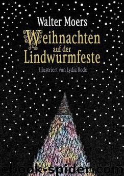 Weihnachten auf der Lindwurmfeste: oder: Warum ich Hamoulimepp hasse (German Edition) by Walter Moers