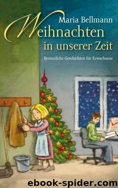 Weihnachten in unserer Zeit by Maria Bellmann