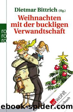 Weihnachten mit der buckligen Verwandtschaft by Bittrich Dietmar