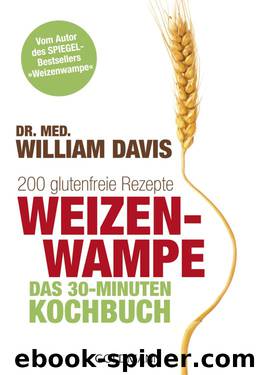 Weizenwampe - Das 30-Minuten-Kochbuch by Davis William