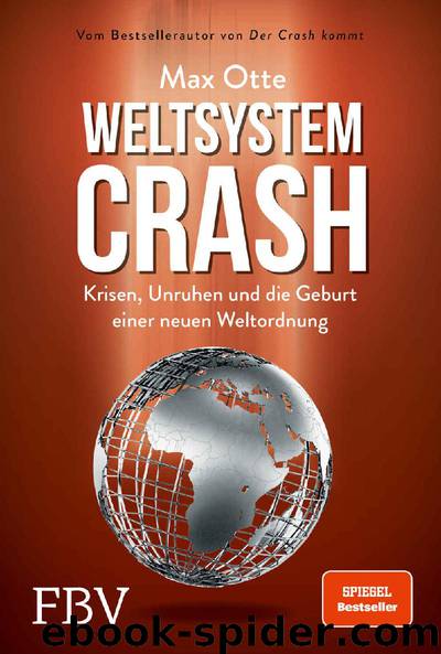Weltsystemcrash: Krisen, Unruhen und die Geburt einer neuen Weltordnung by Max Otte