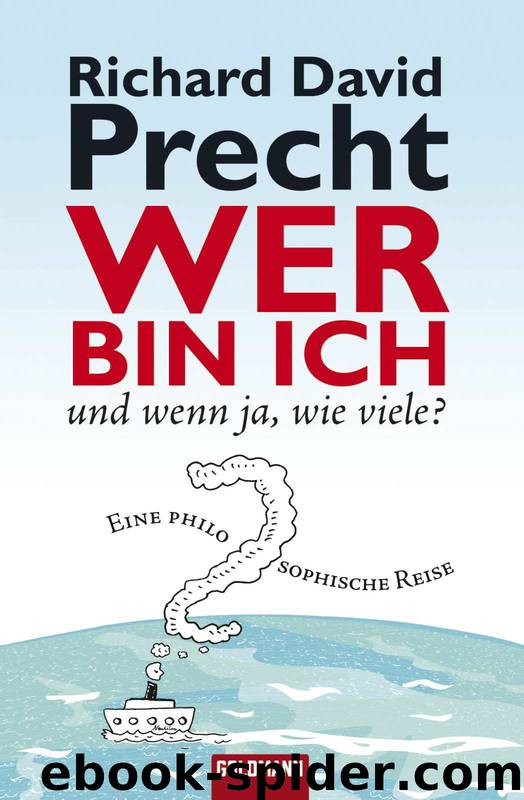 Wer bin ich - und wenn ja wie viele?: Eine philosophische Reise (German Edition) by Richard David Precht