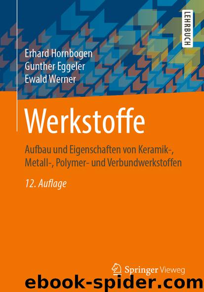 Werkstoffe by Erhard Hornbogen & Gunther Eggeler & Ewald Werner