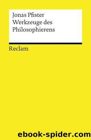 Werkzeuge des Philosophierens: Reclams Universal-Bibliothek (German Edition) by Pfister Jonas