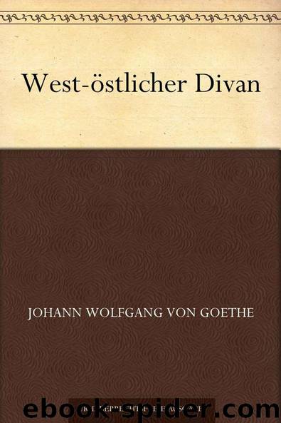 West-östlicher Divan (German Edition) by Goethe Johann Wolfgang von