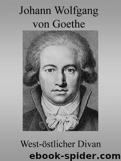 West-östlicher Divan by Johann Wolfgang von Goethe