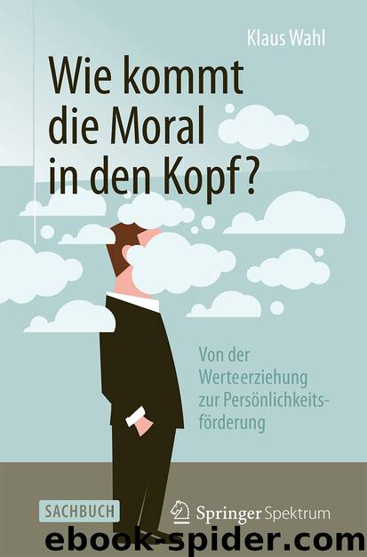 Wie kommt die Moral in den Kopf? by Klaus Wahl