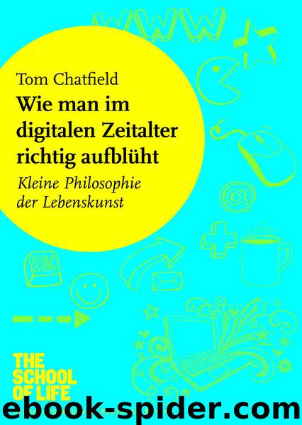 Wie man im digitalen Zeitalter richtig aufblueht by Tom Chatfield