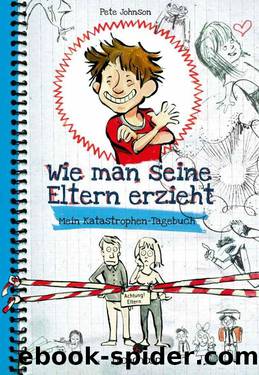 Wie man seine Eltern erzieht (German Edition) by Pete Johnson