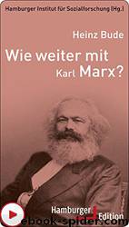 Wie weiter mit Karl Marx? (»Wie weiter mit ... ?«) by Heinz Bude