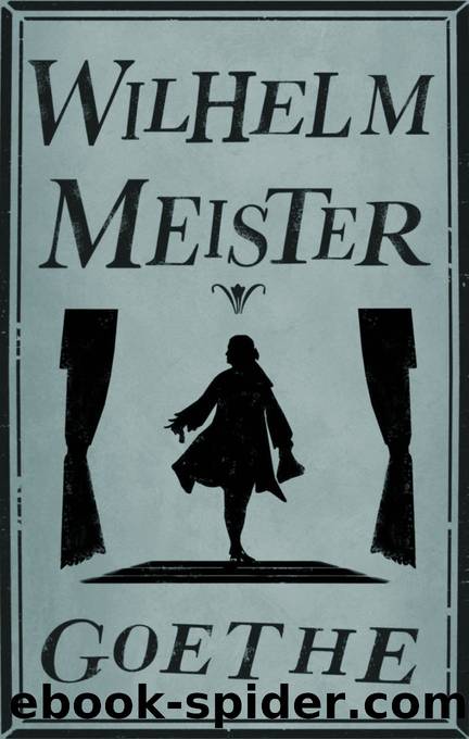 Wilhelm Meisters Lehr- und Wanderjahre by Goethe Johann Wolfgang