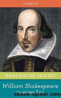 William Shakespeare in seiner Zeit by Gelfert Hans-Dieter