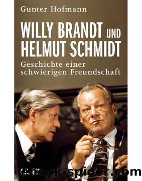 Willy Brandt und Helmut Schmidt: Geschichte einer schwierigen Freundschaft (German Edition) by Hofmann Gunter