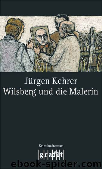 Wilsberg 15 - Wilsberg und die Malerin by Kehrer Juergen