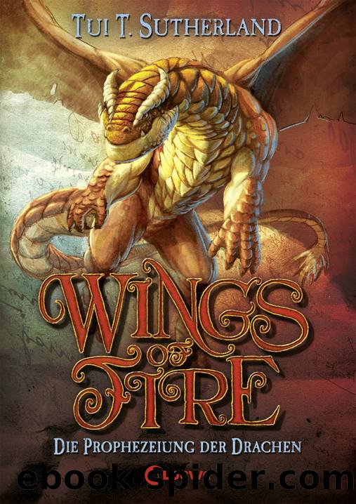 Wings of Fire (Band 1) â Die Prophezeiung der Drachen by Tui T. Sutherland