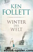 Winter der Welt: Die Jahrhundert-Saga. Roman by Ken Follett