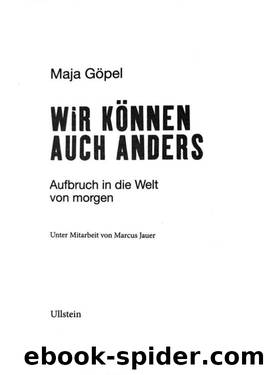 Wir KÃ¶nnen Auch Anders - Aufbruch in die Welt von morgen by Maja Göpel und Marcus Jauer