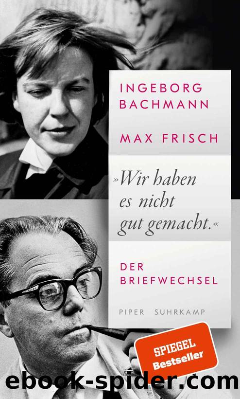 Wir haben es nicht gut gemacht - Der Briefwechsel by Ingeborg Bachmann & Max Frisch