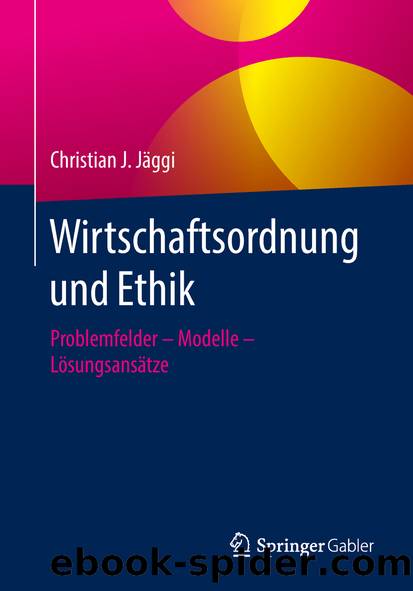 Wirtschaftsordnung und Ethik by Christian J. Jäggi