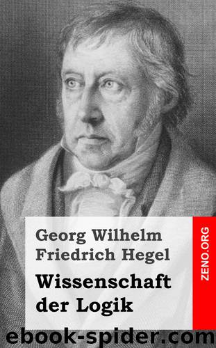 Wissenschaft der Logik by Georg Wilhelm Friedrich Hegel