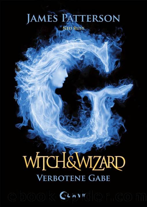 Witch & Wizard 2 - Verbotene Gabe (German Edition) by James Patterson & Ned Rust