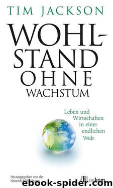 Wohlstand ohne Wachstum: Leben und Wirtschaften in einer endlichen Welt (German Edition) by Tim Jackson