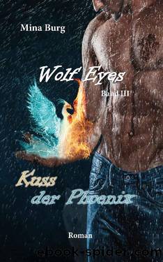 Wolf Eyes: Kuss der Phoenix (German Edition) by Mina Burg