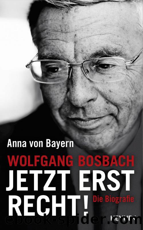 Wolfgang Bosbach: Jetzt erst recht! by Anna von Bayern