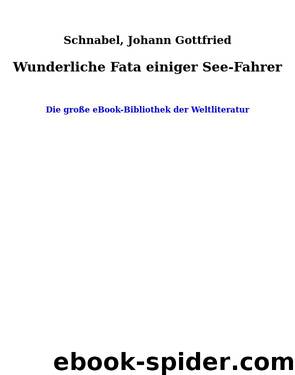 Wunderliche Fata einiger See-Fahrer by Schnabel Johann Gottfried