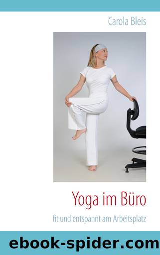 Yoga im BÃ¼ro by Carola Bleis