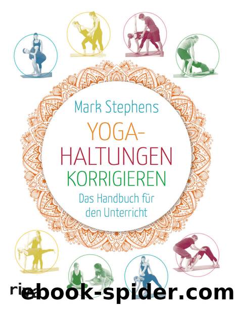 Yoga-Haltungen korrigieren: Das Handbuch für den Unterricht (German Edition) by Mark Stephens