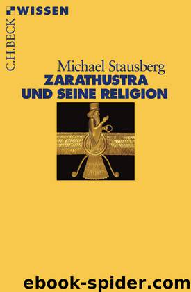Zarathustra und seine Religion by Stausberg Michael
