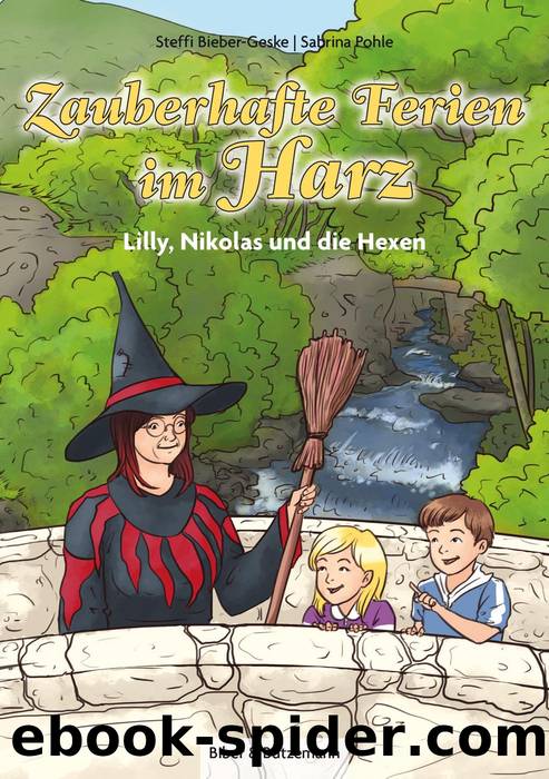 Zauberhafte Ferien im Harz - Lilly, Nikolas und die Hexen by Steffi Bieber-Geske
