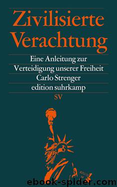 Zivilisierte Verachtung: Eine Anleitung zur Verteidigung unserer Freiheit (edition suhrkamp) by Carlo Strenger
