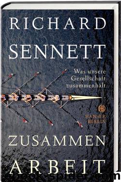 Zusammenarbeit: Was unsere Gesellschaft zusammenhält (German Edition) by Sennett Richard
