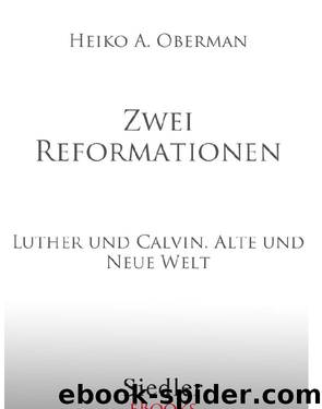 Zwei Reformationen by Oberman Heiko A