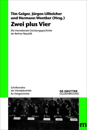 Zwei plus Vier by Tim Geiger Jürgen Lillteicher Hermann Wentker
