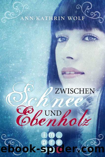 Zwischen Schnee und Ebenholz (German Edition) by Ann-Kathrin Wolf