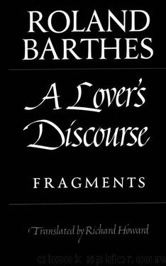 a lover's discourse: fragments by roland barthes