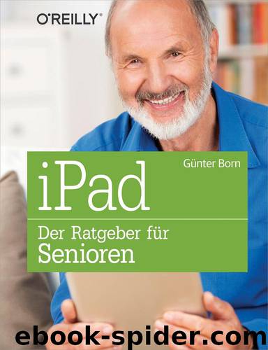 iPad – Der Ratgeber für Senioren by Günter Born