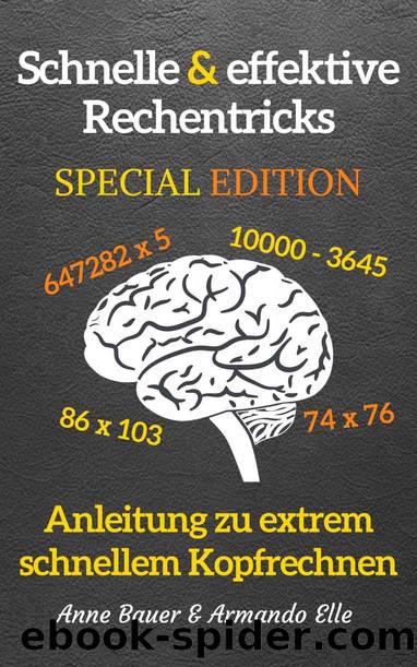 schnelle & effektive Rechentricks SPECIAL EDITION: Anleitung zu extrem schnellem Kopfrechnen (German Edition) by Anne Bauer & Armando Elle