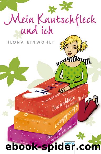 sina - 03 - Mein Knutschfleck und ich by Ilona Einwohlt